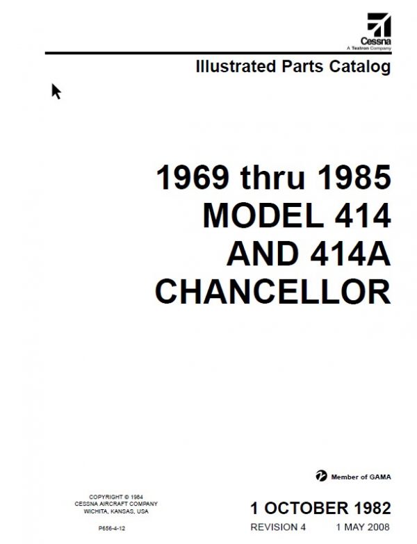 Cessna Model 414 and 414A Chancellor Illustrated Parts catalog 1969 Thru 1985