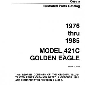 Cessna Model 421C Golden Eagle Illustrated Parts Catalog (1976 Thru 1985)