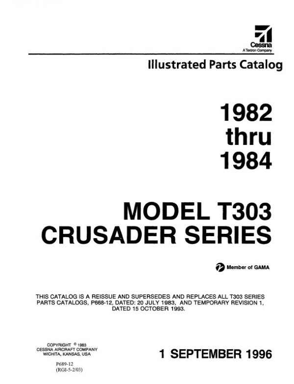 Cessna Model T303 Crusader Series Illustrated Parts Catalog (1982 Thru 1984) P689-12